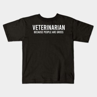 Veterinarian Gift, People Are Gross Kids T-Shirt